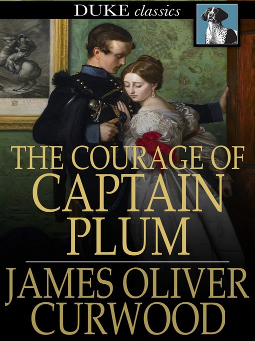 Title details for The Courage of Captain Plum by James Oliver Curwood - Wait list